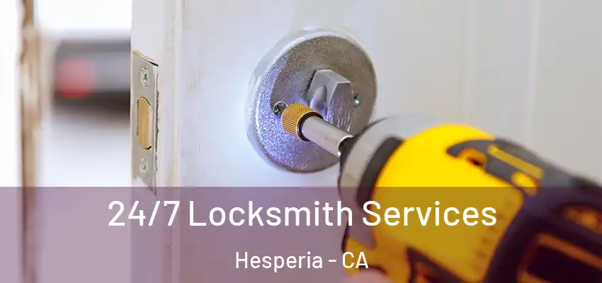  24/7 Locksmith Services Hesperia - CA