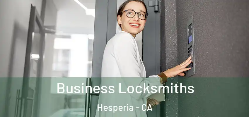 Business Locksmiths Hesperia - CA