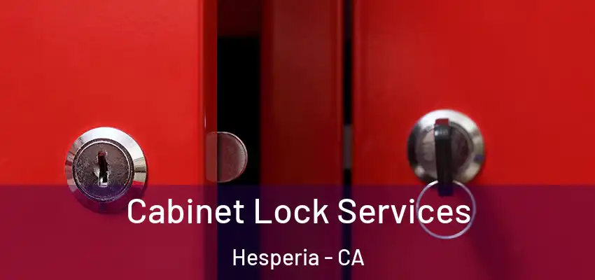 Cabinet Lock Services Hesperia - CA