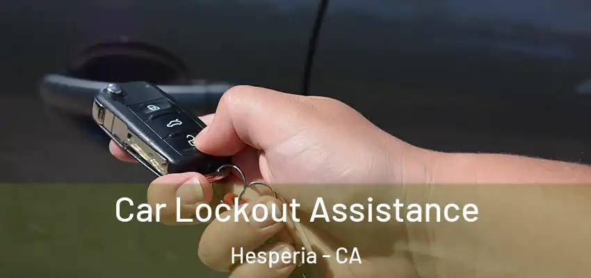  Car Lockout Assistance Hesperia - CA