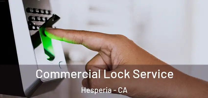  Commercial Lock Service Hesperia - CA