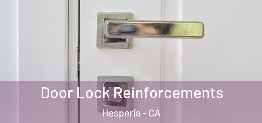 Door Lock Reinforcements Hesperia - CA