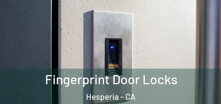  Fingerprint Door Locks Hesperia - CA