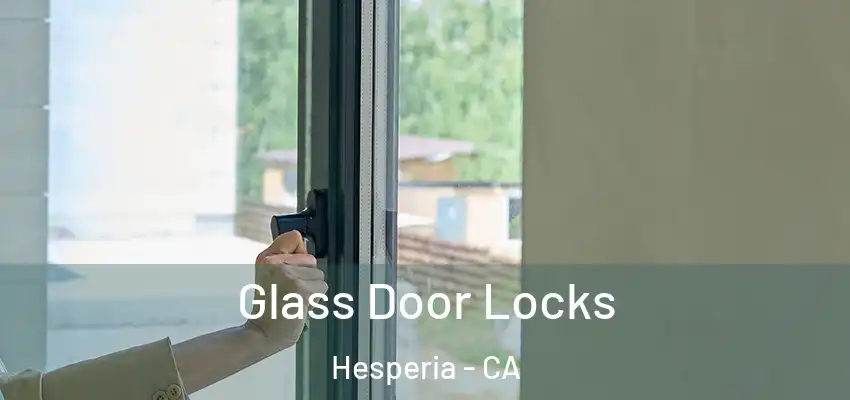 Glass Door Locks Hesperia - CA
