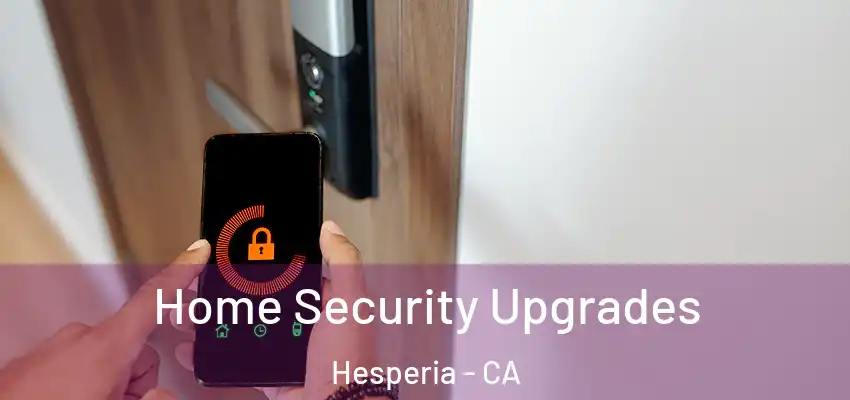  Home Security Upgrades Hesperia - CA