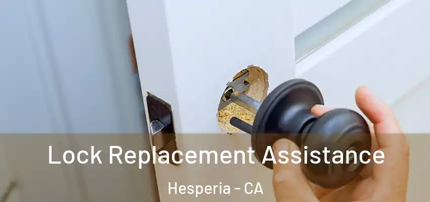 Lock Replacement Assistance Hesperia - CA