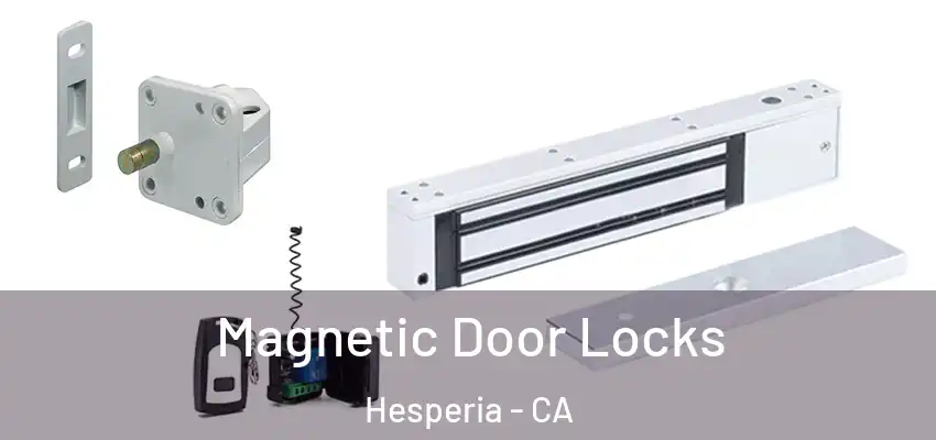 Magnetic Door Locks Hesperia - CA