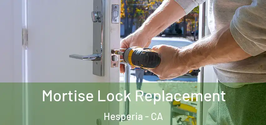 Mortise Lock Replacement Hesperia - CA