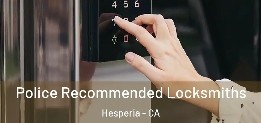  Police Recommended Locksmiths Hesperia - CA