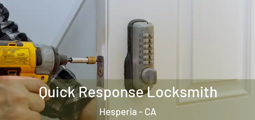  Quick Response Locksmith Hesperia - CA