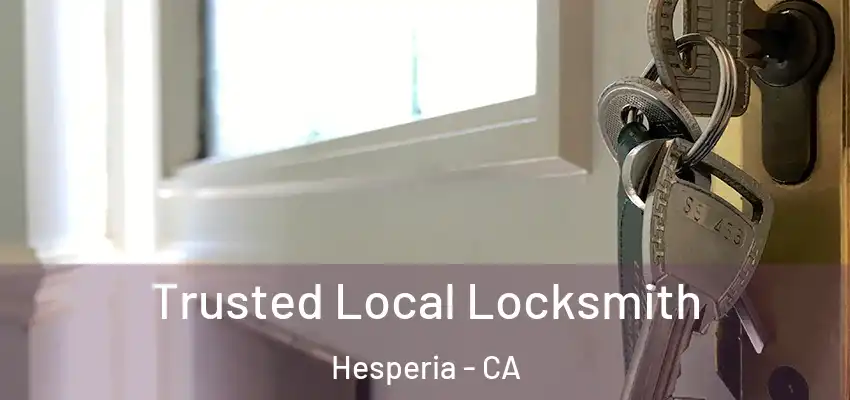  Trusted Local Locksmith Hesperia - CA